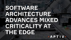 Software Architecture Advances Mixed Criticality at the Edge