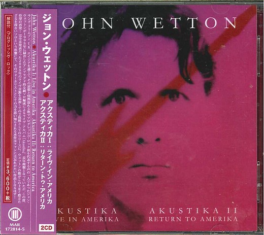 John Wetton - Akustika: Live In Amerika / Akustika II: Return To Amerika