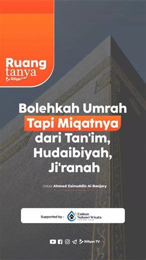Rifqan TV on Instagram: "Bolehkah umrah tapi miqatnya dari tan'im? . 🖥️ Video diolah oleh : Rifqan TV ——————————————————— Dibina langsung oleh DIREKTUR UTAMA: Ustaz Ahmad Zainuddin Al Banjary . Dibawah naungan Yayasan Jalan Hidayah: ——————————————————— Salurkan infak terbaik anda melalui : 💳 No. Rek (BSI) : (451) 7111213008 a.n. Jalan Hidayah Yayasan . KONFIRMASI (Tidak Wajib) dan konfirmasi transfer di : ☎️ 0853-8884-8444 (WA/SMS) . Dengan format: #nama#nominal . 🌐 Kontak Rifqan TV kontak.co