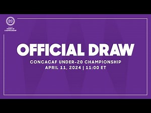 Official Draw | 2024 Concacaf Under-20 Championship