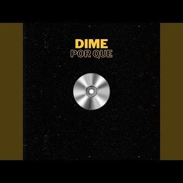 Dime por que