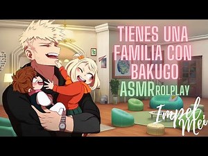 ASMR (YOU HAVE A FAMILY WITH BAKUGO) ROLPLAY