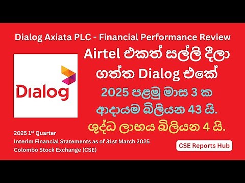 Dialog Axiata(DIAL.N) 2025 Q1 Financial Performance 2025 Q1 Earnings Report Analysis CSE Reports Hub