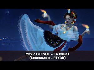 Mexican Folk - La Bruja (Legendado - PT/BR)