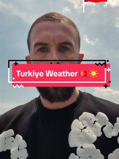 Turkiye Weather Forecast: Rising Temperatures This Weekend