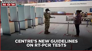 New mutations fear leads to compulsory RT-PCR test on foreign arrivals
