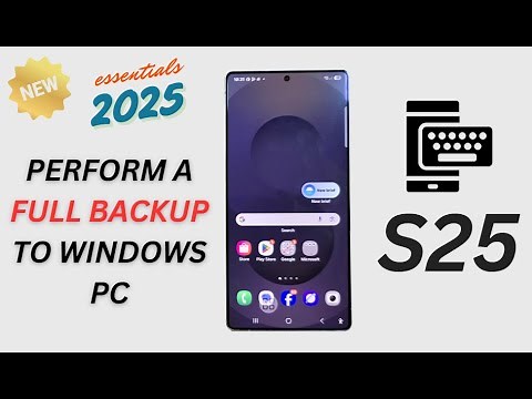 💾 How to Perform a Full Backup to Windows PC (Galaxy S25/S25+/Ultra) | New 2025