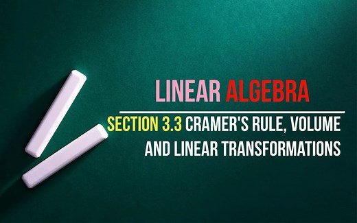 3.3 Cramer's Rule, Volume and Linear Transformations