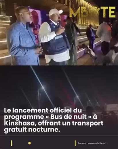 MBOTE on Instagram: "#Kinshasa : « Bus de nuit gratuits » À partir de ce samedi 20 décembre 2025 jusqu’au 20 janvier 2026, les habitants de Kinshasa pourront utiliser des bus de nuit gratuits grâce au programme « Bus de nuit ya ofele », lancé par le gouverneur Daniel Bumba. Ces bus, bien identifiés, circuleront sur les principales routes de la ville de 22h à 4h59 du matin, offrant un moyen de transport « sûr » et « accessible ». Cette initiative vise à améliorer les déplacements la nuit, à dimin