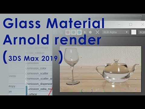 3DS max 2019 Create glass material using Arnold Renderer