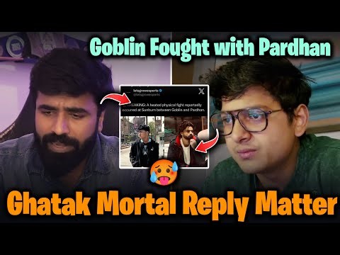 Ghatak & S8UL Mortal Reply on RNTX Pardhan vs SouL Goblin Sunburn Fight 💥🔥