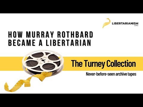 How Murray Rothbard Became a Libertarian - The Turney Collection - Libertarianism.org