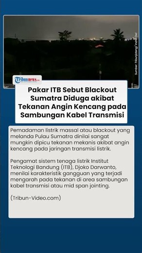 Blackout Sumatra Jadi Sorotan, Pakar ITB Sebut Faktor Cuaca dan Kabel Transmisi