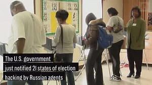 The U.S. government just notified 21 states of Russian election hacking
