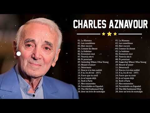 Charles Aznavour greatest hits full album 🎶 Charles Aznavour Album Complet
