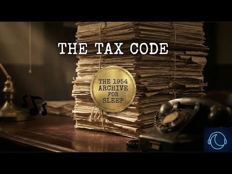 *No ads* The US Tax Code of 1954 Boring Sleep Documentary | 8D Audio for ADHD & Insomnia