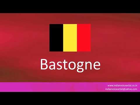 How to pronounce the town in Belgium "Bastogne". (French and English)