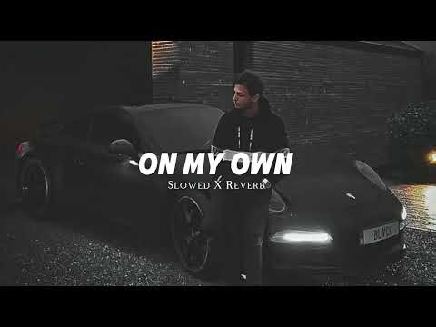 On My Own (Slowed+Reverb) - Darci