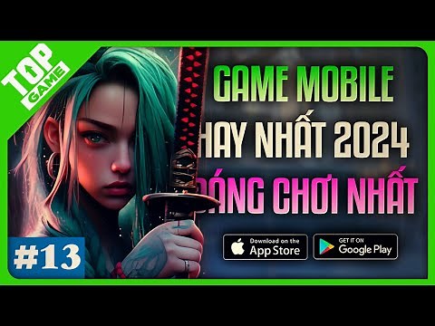 Game Mobile Mới #13 | Top Game Miễn Phí Hay Nhất Trên Điện Thoại Hiện Nay 2024
