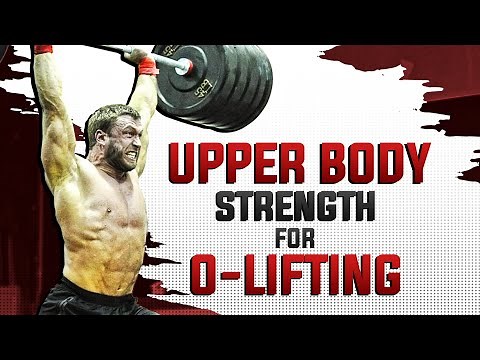 Top 5 Upper Body Strength Exercises For Olympic Weightlifting