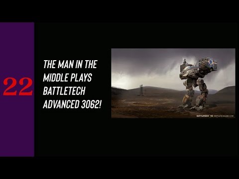 Battletech Advanced 3062! Episode 22.