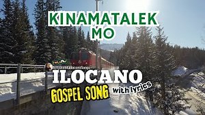 KINAMATALEK MO Ilocano Gospel Song with LYRICS | KANTA PAGDAYAW TI DIOS Chords - ChordU