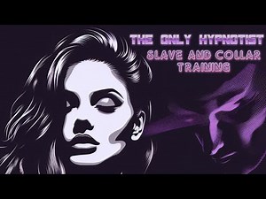 Hypnosis For Women: Slave and Collar Training