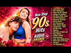 Non Stop 90s Hits | Evergreen Romantic Hits | 90s Hits Hindi Songs | 90s Love Songs Jukebox