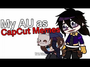 My AU as Meme Audios | Meme Compilation