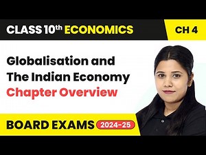 Globalisation and The Indian Economy - Chapter Overview | Class 10 Economics Chapter 4 | CBSE 2025