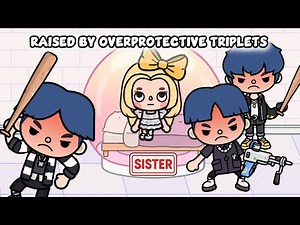 I Was Raised By Overprotective Triplets Brothers 😩🚫🔒 | Toca Boca Life Story