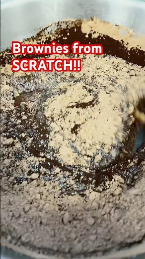 Making brownies from scratch!!