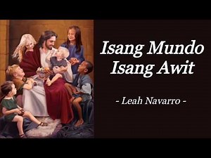 ISANG MUNDO, ISANG AWIT | LEAH NAVARRO | INSPIRATIONAL SONG | AUDIO SONG LYRICS
