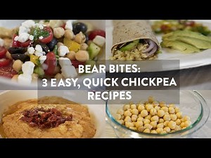 BEAR BITES: 3 Easy, Quick Chickpea Recipes