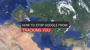 How To Stop Google From Tracking You