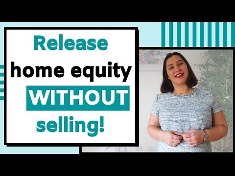 Home Equity Release UK (How to release money from your own home without selling)