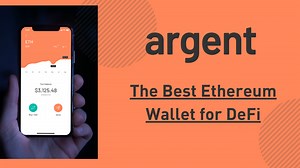 Argent – The Best Ethereum Wallet for DeFi