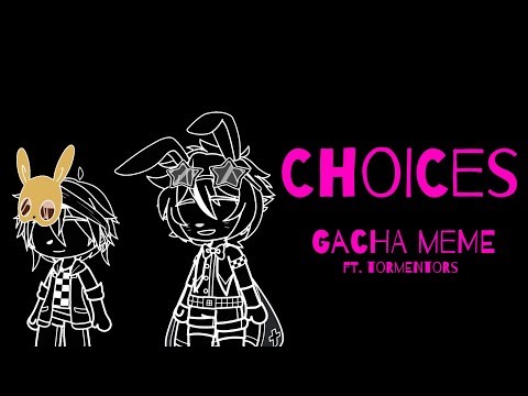 Choices Meme | Gacha Meme | ft. Tormentors | Fnaf AU