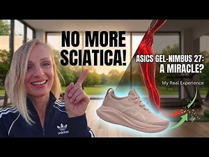 NO MORE SCIATICA! ASICS Gel-Nimbus 27: a miracle?