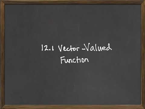 12.1 Vector-Valued Functions