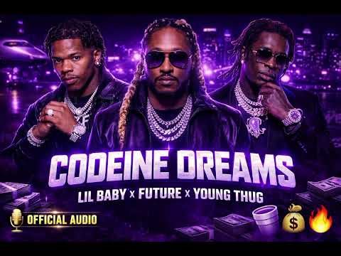 Codeine Dreams 💜🔥 – Lil Baby ft. Future & Young Thug (Official Audio)