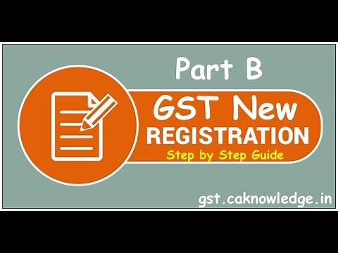 GST Registration Part B, New GST Registration at www.gst.gov.in