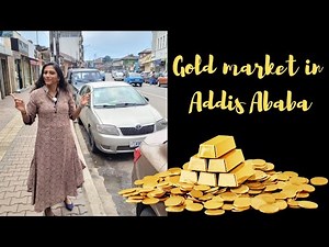 Have you seen the Gold and Silver Market In Addis Ababa?
