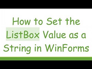 How to Set the ListBox Value as a String in WinForms