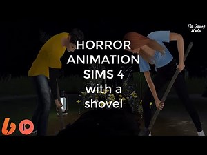 Horror animation sims 4 with a shovel / The Sims 4 Animation Pack DOWNLOAD