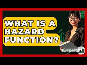What Is A Hazard Function? - The Friendly Statistician