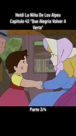 Heidi La Niña De Los Alpes Capitulo 42 “Que Alegria Volver A Verte”