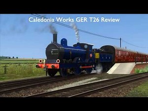TS2020 | Caledonia Works GER T26 Locomotive | DLC Review