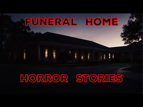 Scary Paranormal Funeral Home Horror Stories