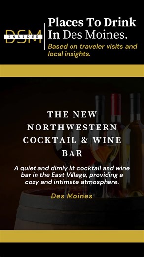 The New Northwestern Cocktail & Wine Bar - A quiet and dimly lit cocktail and wine bar in the East Village, providing a cozy and intimate atmosphere. | _ Des Moines offers a lively mix of places to grab a drink, with local bars hosting everything from themed nights and live music to seasonal events and specials now through the end of the year. 🍻 - - — Follow Our Hashtag #desmoinesinsider For all updates. - - Thank you for your love and support. This service is brought to you by @coughinggeniusm